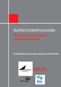 корица - TRAPPED IN EUROPE’S QUAGMIRE: The Situation of Asylum Seekers and Refugees in Bulgaria
