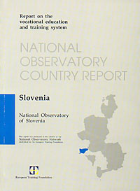 корица - The VET System in Slovenia - Recent Changes, Challenges and Reform Needs